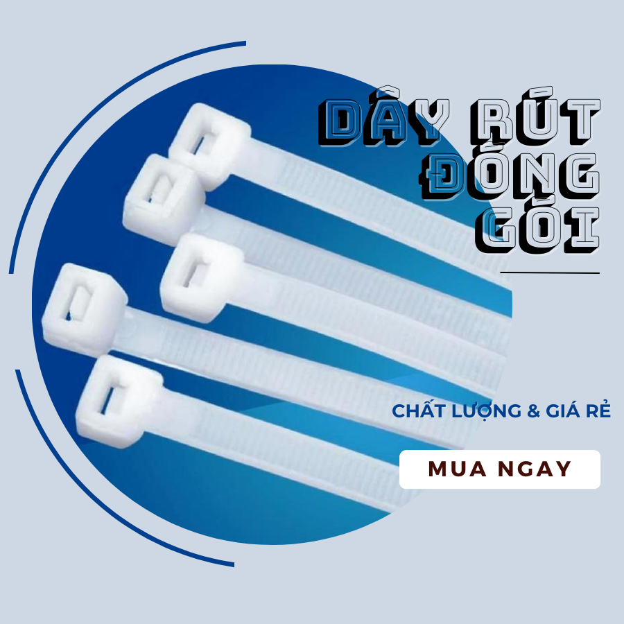 Dây rút đóng gói - giải pháp hàng đầu cho đóng gói hàng hóa