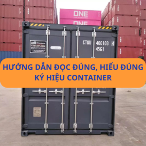 Ký hiệu container - Hướng dẫn đọc đúng, hiểu đúng