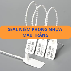 7 kinh nghiệm chọn mua seal niêm phong nhựa màu trắng