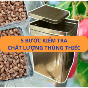 5 bước kiểm tra chất lượng thùng thiếc đựng nông sản